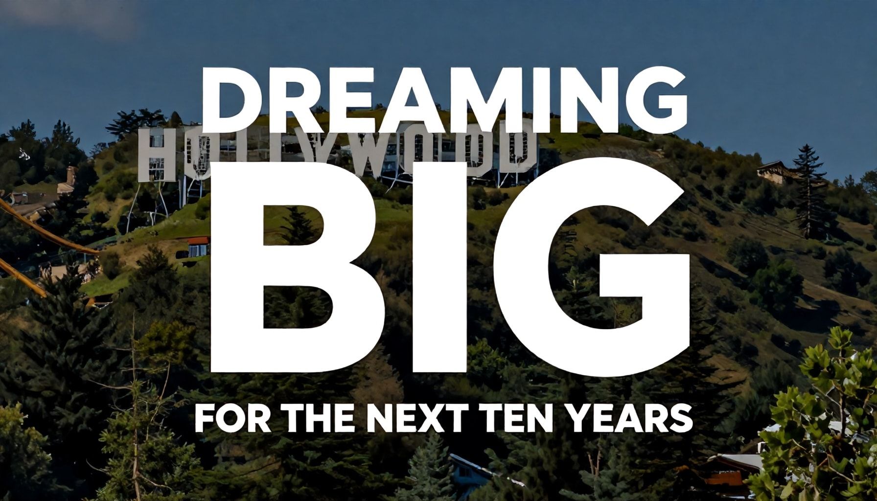 Dreaming Big for the Next Ten Years