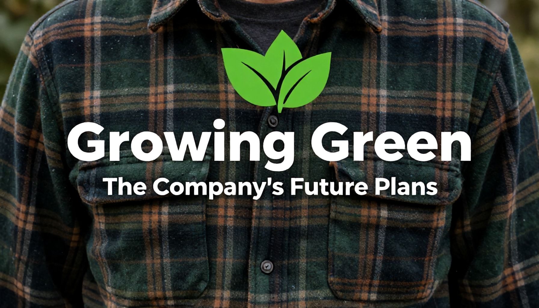 Growing Green: The Company's Future Plans