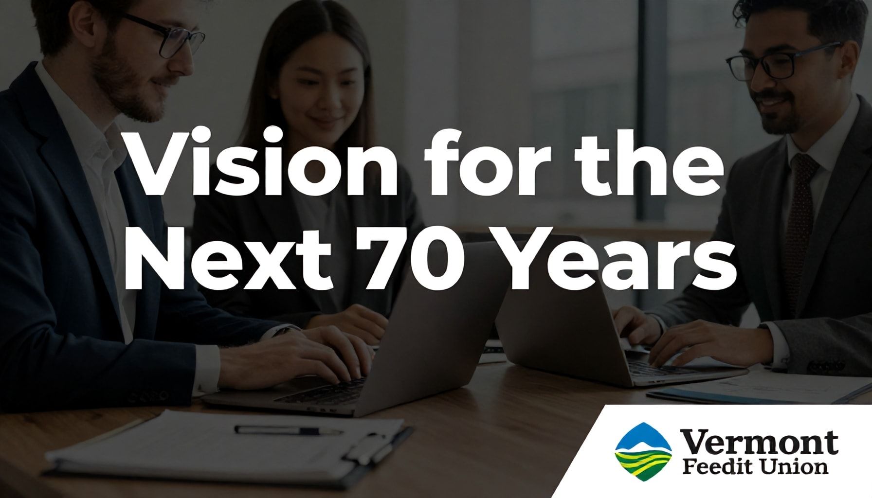 Vision for the Next 70 Years