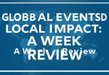 Global Events and Local Impact: A Week in Review Global Events and Local Impact: A Week in Review